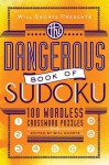 Will Shortz Presents The Dangerous Book of Sudoku: 100 Devilishly Difficult Puzzles - Will Shortz