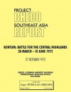 Project Checo Southeast Asia Study. Kontum: Battle for the Central Highlands, 30 March - 10 June 1972 - Peter A. Liebchen, Hq Pacaf Project Checo