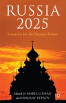 Russia 2025: Scenarios for the Russian Future - Maria Lipman, Nikolay Petrov