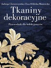 Tkaniny dekoracyjne - Chruszczyńska Jadwiga, Ewa Orlińska-Mianowska