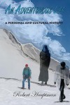 An Adventurous Life: A Personal and Cultural History - Robert Hauptman, Anna Faktorovich