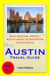 Austin, Texas Travel Guide - Sightseeing, Hotel, Restaurant & Shopping Highlights (Illustrated) - Laura Dawson