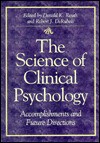 The Science of Clinical Psychology: Accomplishments and Future Directions - Donald K. Routh