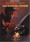 Aux mains de l'ennemi, tome 2 - David Weber