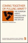 Coming Together or Pulling Apart?: The European Union's Struggle with Immigration and Asylum - Demetrios G. Papademetriou, Demetrios G. Papdemetriou