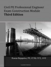 Civil PE Professional Engineer exam Construction module,Third Edition - Fourth Edition Available at Amazon, Ruwan Rajapakse, PE