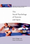 The Social Psychology of Exercise and Sport - Martin Hagger, Nikos L.D. Chatzisarantis