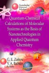 Quantum-Chemical Calculations of Molecular System as the Basis of Nanotechnologies in Applied Quantum Chemistry: V. 1 - Gennady E. Zaikov