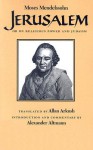 Jerusalem: Or on Religious Power and Judaism - Moses Mendelssohn, Allan Arkush, Alexander Altmann