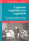 Czytanie, czytelnictwo, czytelnik - Anna Żbikowska-Migoń, Agnieszka Łupszak