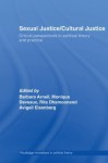 Sexual Justice / Cultural Justice: Critical Perspectives in Political Theory and Practice (Routledge Innovations in Political Theory) - Barbara Arneil, Monique Deveaux, Rita Dhamoon, Avigail Eisenberg