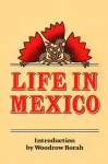 Life in Mexico - Frances Calderon de la Barca, Woodrow Borah