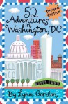 52 Adventures in Washington D.C. (Cards) - Lynn Gordon, Karen Johnson, Susan Synarski