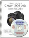 A Short Course In Canon Eos D30 Photography - Dennis P. Curtin