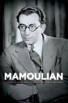 Mamoulian: Life on Stage and Screen - David Luhrssen