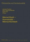 Menschheit - Humanitaet - Menschlichkeit: Transkulturelle Perspektiven - Jacques Poulain, Hans-Jörg Sandkühler, Fathi Triki