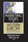 Marketing Issues in Western Europe: Changes and Developments - Erdener Kaynak