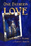 One Father's Love - Daniel Stone, Karen L Boncela