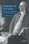 Empire of Letters: Letter Manuals and Transatlantic Correspondence, 1680 1820 - Eve Tavor Bannet