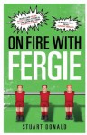 On Fire with Fergie - Stuart Donald