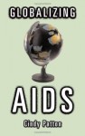 Globalizing Aids (Theory Out Of Bounds) - Cindy Patton