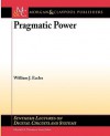 Pragmatic Power - William J. Eccles, Mitchell A. Thornton