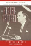 The Healer-Prophet William Marrion Branham: A Study of the Prophetic in American Pentecostalism (Three Indispensible Studies of American Evangelicalism) - C. Douglas Weaver