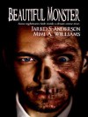 Beautiful Monster - Mimi A. Williams, Jared S. Anderson, Roberta Antunez