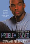 Problem Solved - Stephanie Perry Moore