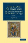 The Story of England by Robert Manning of Brunne, Ad 1338 - Volume 1 - Robert Manning, Frederick James Furnivall