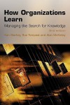 How Organizations Learn: Managing the Search for Knowledge - Ken Starkey, Sue Tempest, Alan McKinlay