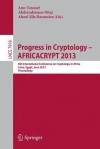 Progress in Cryptology -- Africacrypt 2013: 6th International Conference on Cryptology in Africa, Cairo, Egypt, June 22-24, 2013, Proceedings - Amr Youssef, Abderrahmane Nitaj, Aboul Ella Hassanien