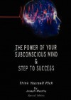 The Power of Your Subconscious Mind & Steps to Success: Think Yourself Rich - Benito Rojo, Benito Rojo