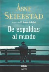 De espaldas al mundo - Åsne Seierstad, Carmen Freixanet