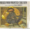 The Miser Who Wanted the Sun - Jurg Obrist