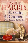 Um Gato, Um Chapéu e Um Pedaço de Cordel - Joanne Harris, Ana Saldanha