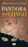 Pandora en el Congo - Albert Sánchez Piñol