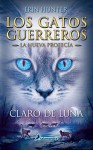 Gatos-Nueva profecia 02. Claro de luna (Gatos: Nueva Profecia / Warriors: the New Prophecy) (Spanish Edition) - Erin Hunter, Salamandra