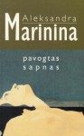 Pavogtas sapnas - Alexandra Marinina, Irena Rasimavičienė