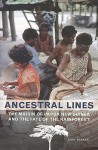 Ancestral Lines: The Maisin of Papua New Guinea and the Fate of the Rainforest - John Barker