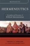 Hermeneutics: Principles and Processes of Biblical Interpretation - Henry A. Virkler