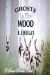 Ghosts in the Wood - Ronald Findlay