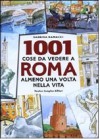 1001 cose da vedere a Roma almeno una volta nella vita - Sabrina Ramacci, Thomas Bires