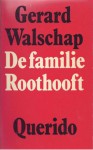 De familie Roothooft [Adelaïde ~ Eric ~ Carla] - Gerard Walschap