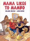 Mama Likes to Mambo - Helaine Becker, John Beder