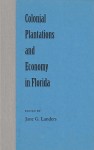 Colonial Plantations and Economy in Florida - Jane G. Landers