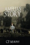 Amelia's Story - C.P Murphy