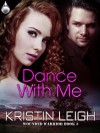 Dance With Me (Wounded Warrior #3) - Kristin Leigh