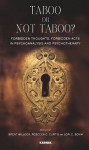 Taboo or not Taboo?: Forbidden Thoughts, Forbidden Acts in Psychoanalysis and Psychotherapy (DEVS) - Brent Willock, Lori C. Bohm, Rebecca C. Curtis