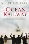 The Ocean Railway - Stephen Fox